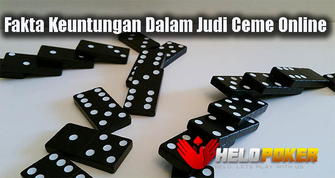 Fakta Keuntungan Dalam Judi Ceme Online