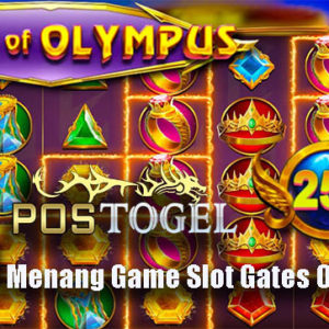 Tips Efektif Menang Game Slot Gates Of Olympus