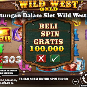 Fakta Keuntungan Dalam Slot Wild West Gold Online