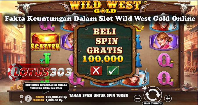 Fakta Keuntungan Dalam Slot Wild West Gold Online