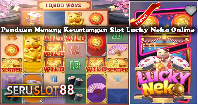 Panduan Menang Keuntungan Slot Lucky Neko Online