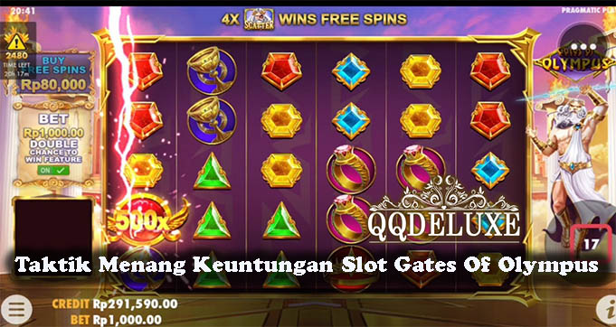 Taktik Menang Keuntungan Slot Gates Of Olympus
